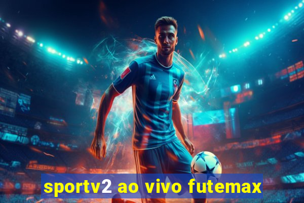 sportv2 ao vivo futemax